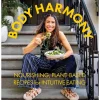 Abrams Books Body Harmony: Nourishing, Plant-Based Recipes for Intuitive Eating